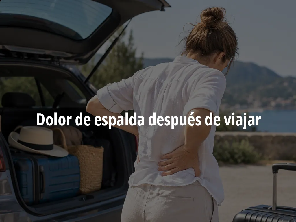 Dolor de espalda despues de viajar