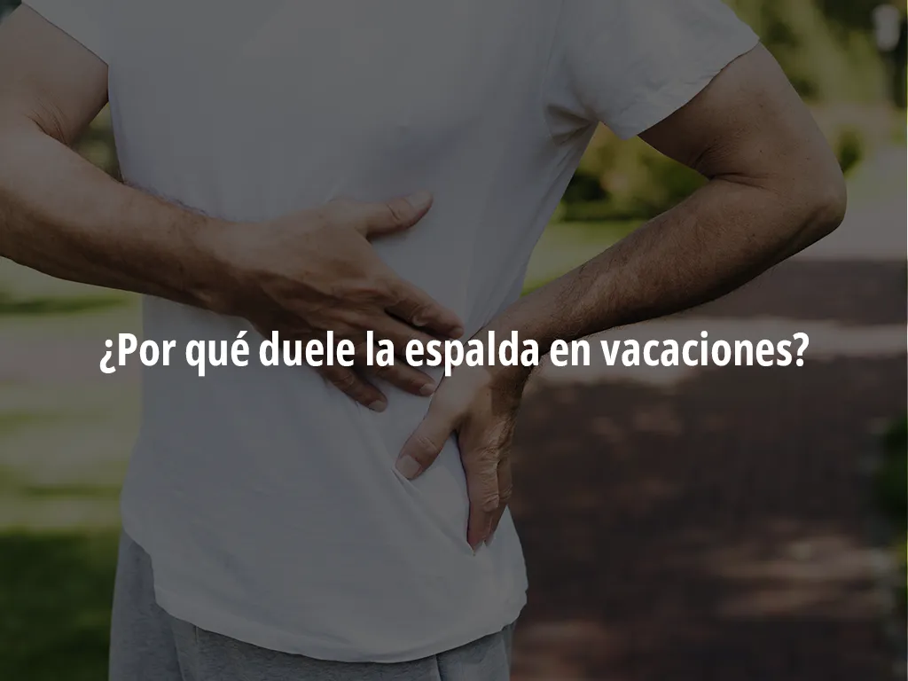 Portada dolor de espalda en vacaciones